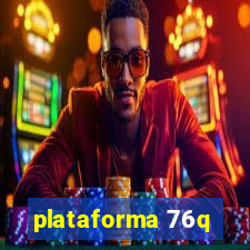 plataforma 76q